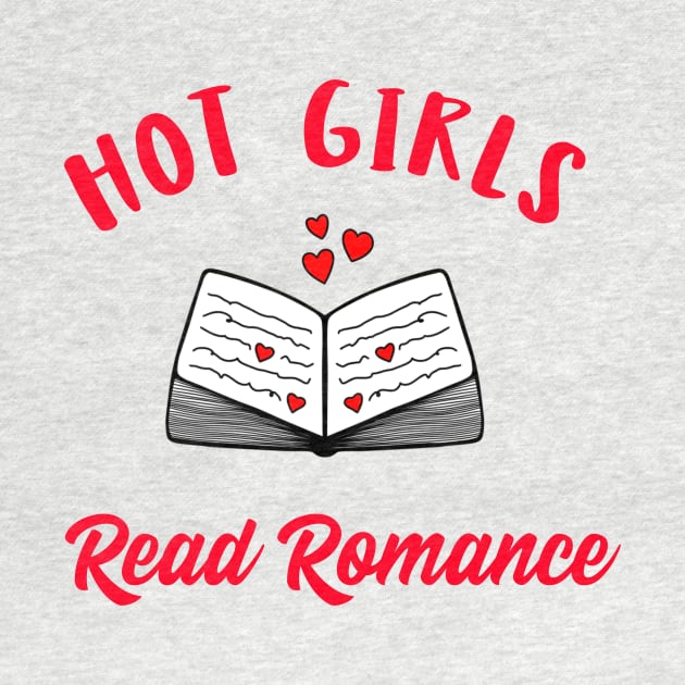 HOT Girls Read Romance Bookish Design by SartorisArt1